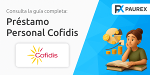 Préstamo Personal Cofidis: Tu Guía Completa